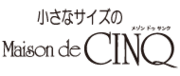 Maison de CINQ（メゾン ドゥ サンク）