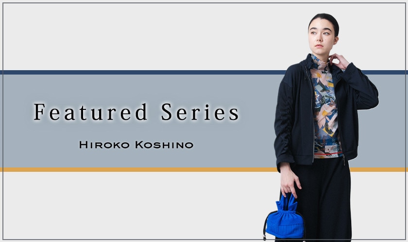 Featured Series -TRUNK HIROKOKOSHINO-