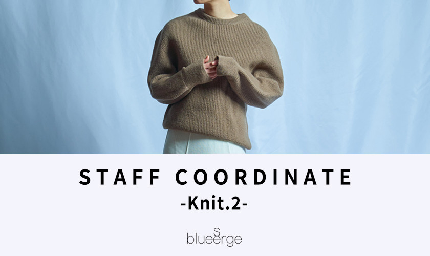 【blue serge】STAFF COORDINATE -Knit.2-