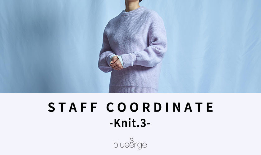【blue serge】STAFF COORDINATE -Knit.3-