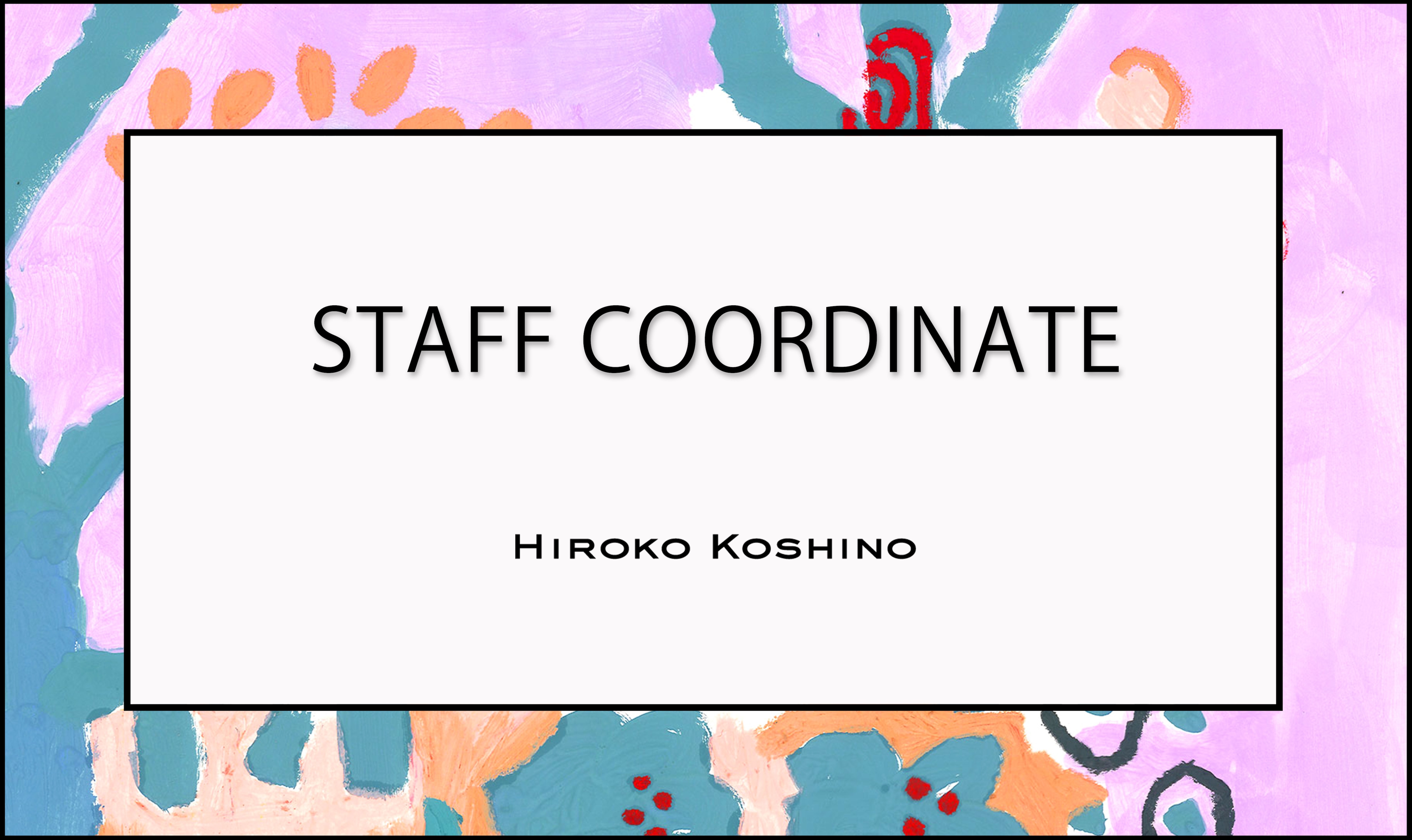 【4/4 更新】STAFF COORDINATE