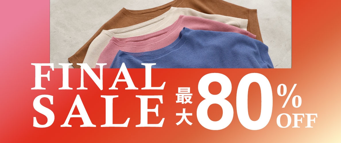 最大60%OFF　FINAL SALE