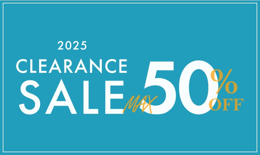 【CLEARANCE SALE】最大50％OFF 夏のクリアランスセール