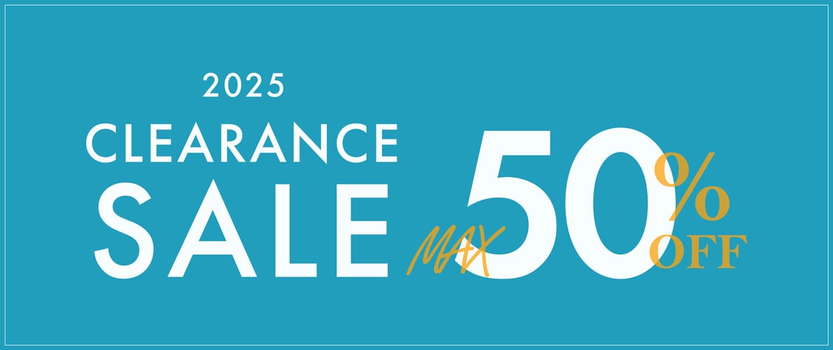 【CLEARANCE SALE】最大50％OFF 夏のクリアランスセール