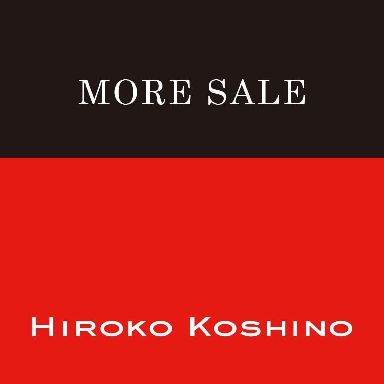 HIROKOKOSHINO　MORE SALE