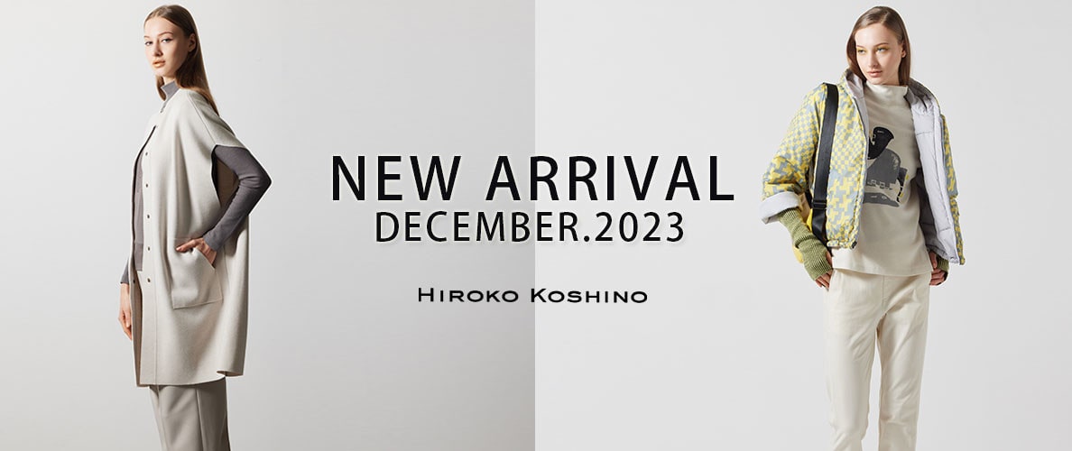 12/1～HIROKO NEW ARRIVAL DECEMBER.2023