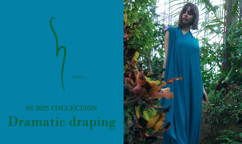 【S SYBILLA】SS25 - Dramatic draping -