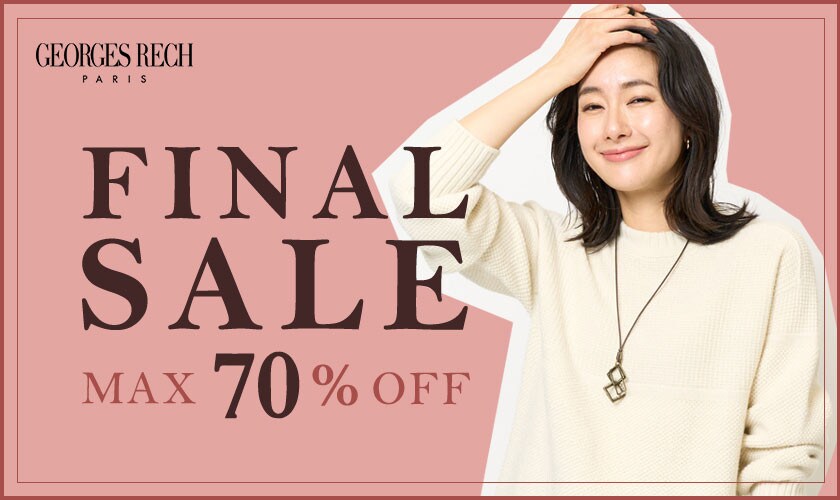 【FINAL SALE】最大70%OFF ファイナルセール!