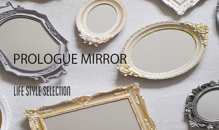 PROLOGUE MIRROR／プロローグ ミラー
