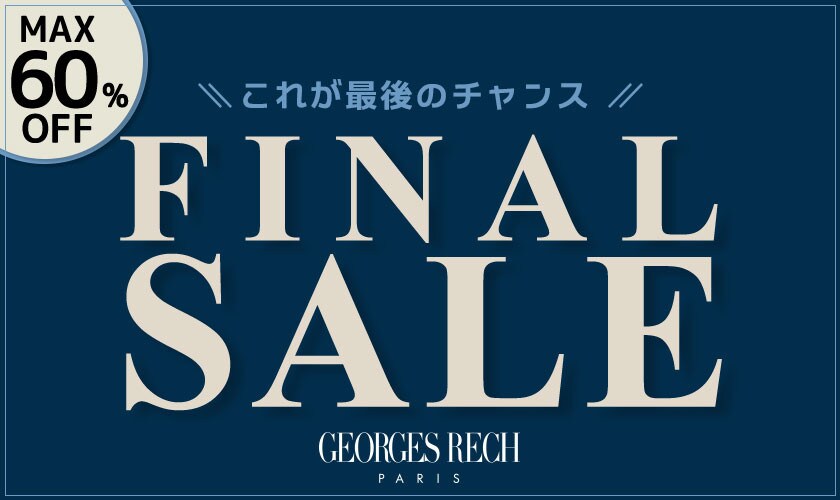 【FINAL SALE】最大60％OFF ファイナルセール