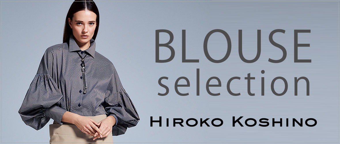 【HIROKO KOSHINO】BLOUSE selection