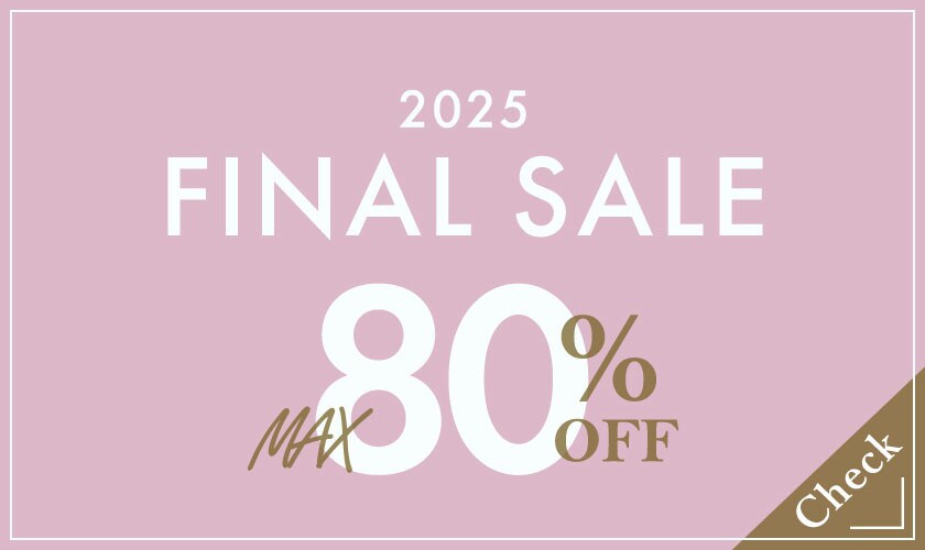 【FINAL SALE】最大80％OFF ファイナルセール