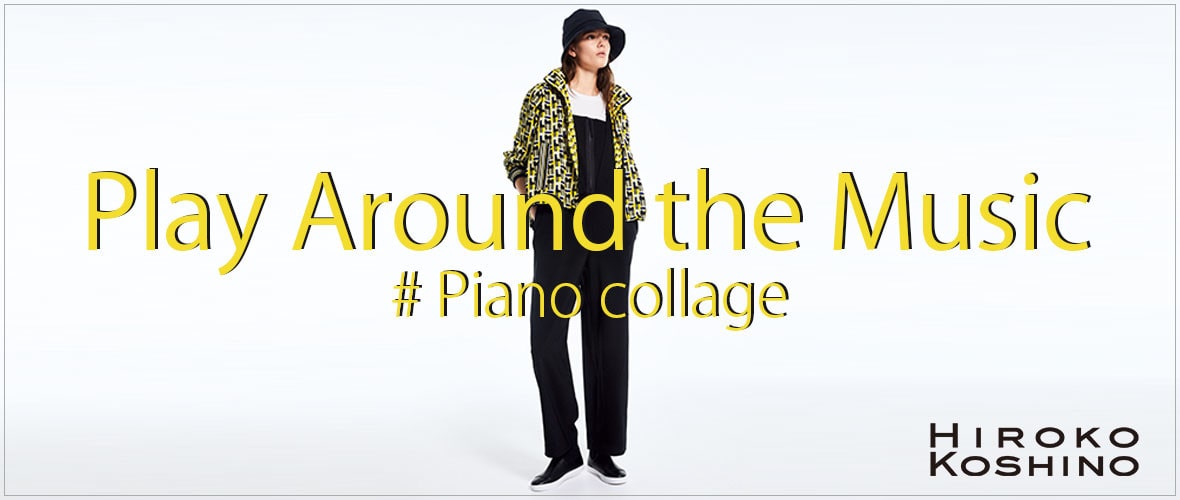 【HIROKO KOSHINO】Play Around the Music  #Piano collage