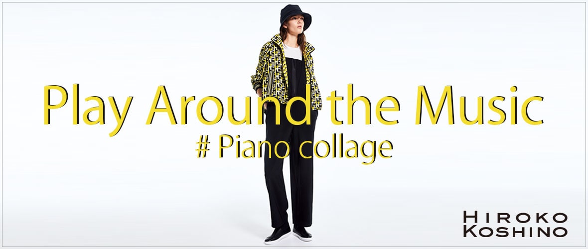 【HIROKO KOSHINO】Play Around the Music #Piano collage