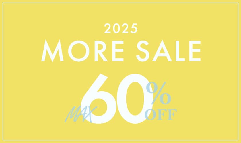 MORE SALE 好評開催中