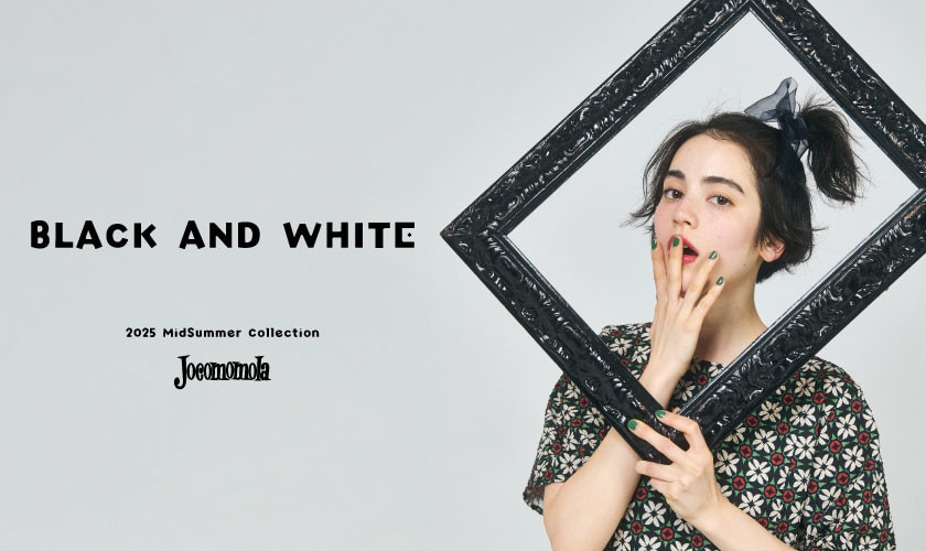 【25SS】 BLACK AND WHITE