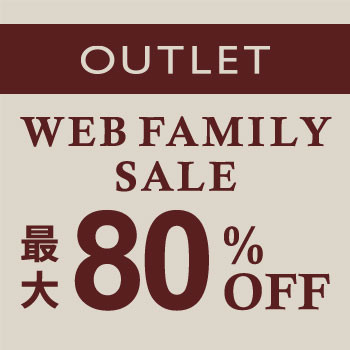 【OUTLET】最大80%OFF WEB FAMILY SALE