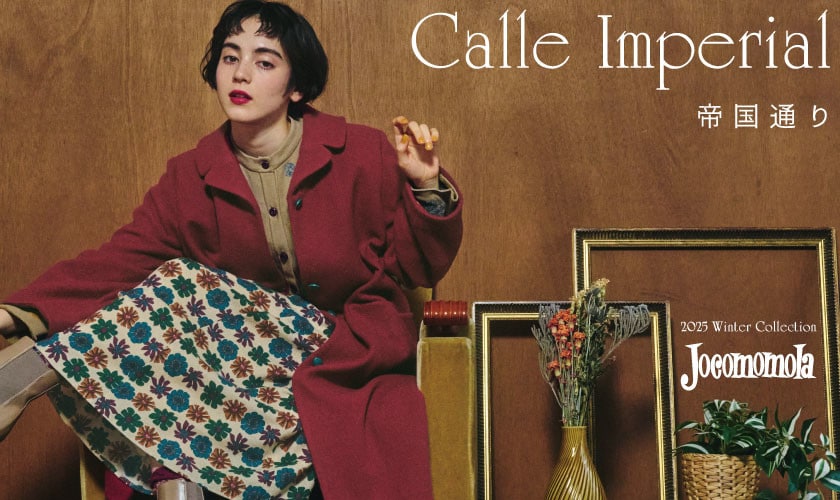 【25AW】calleImperial - 帝国通り -