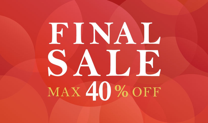 最大40%OFF　FINAL SALE