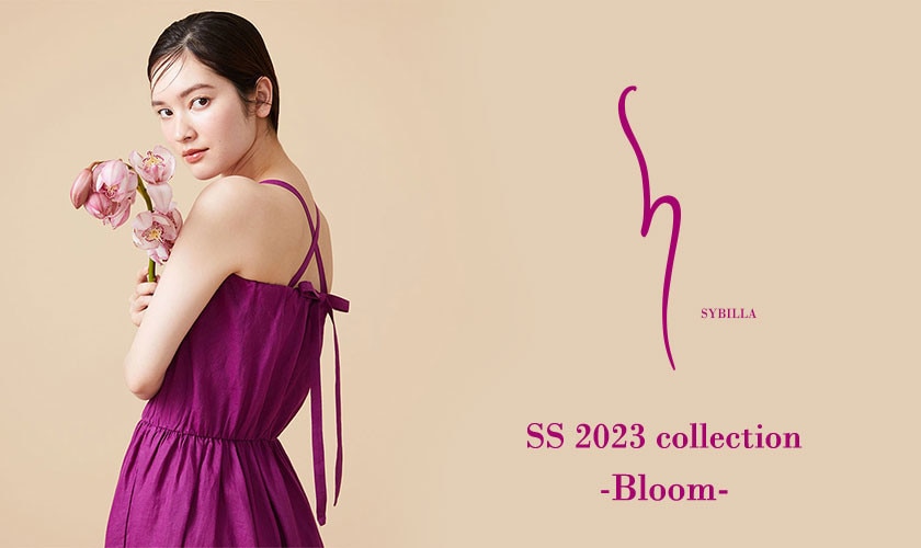 【S SYBILLA】SS 2023 -Bloom-