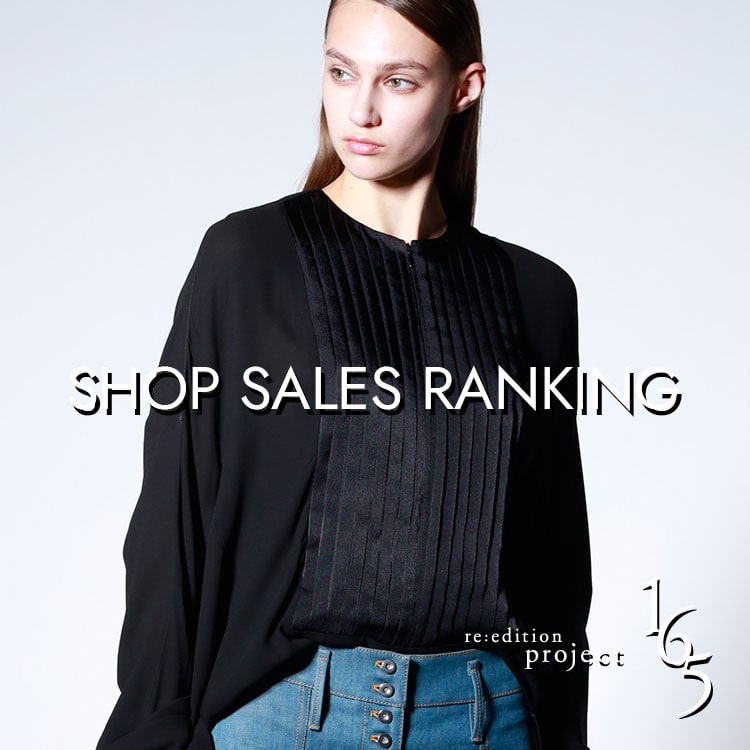SHOP SALES RANKING【re:edition project 165】