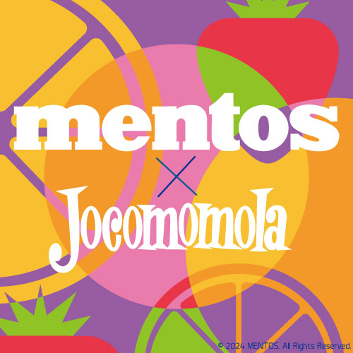 Mentos × Jocomomola